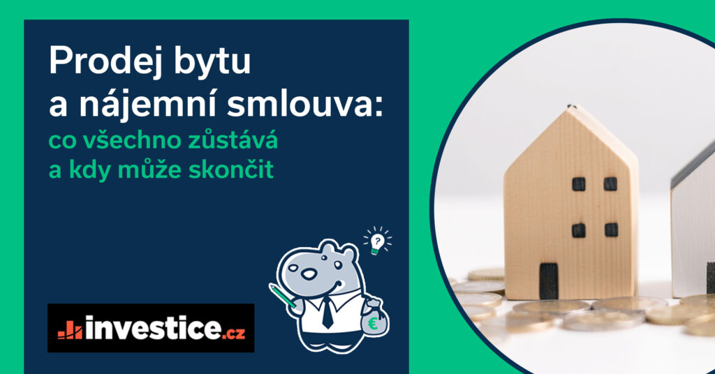 Prodej bytu a nájemní smlouva: co všechno zůstává a kdy může skončit