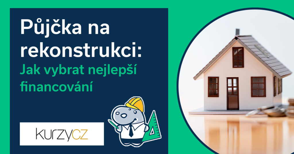 Půjčka na rekonstrukci: Jak vybrat nejlepší financování
