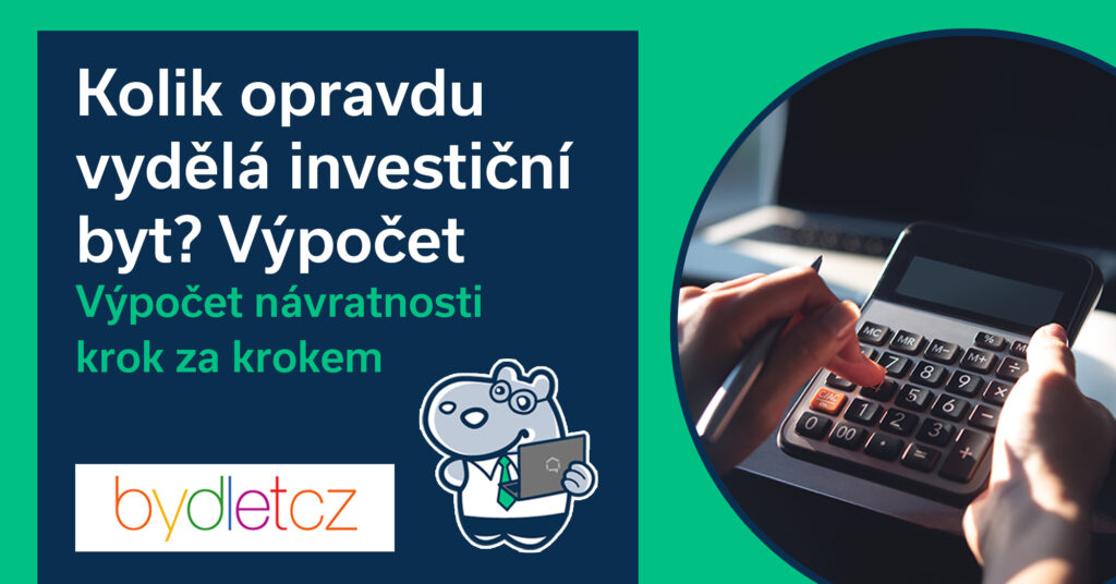 Kolik opravdu vydělá investiční byt? Výpočet návratnosti krok za krokem