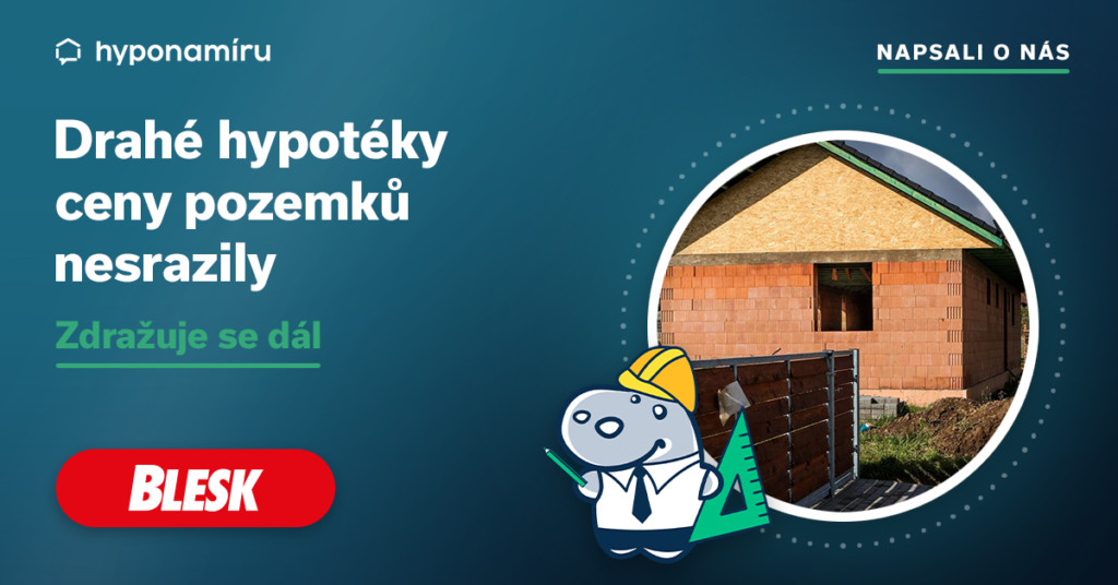 Dražší hypotéky ceny pozemků nesrazily. Zdražuje se dál.